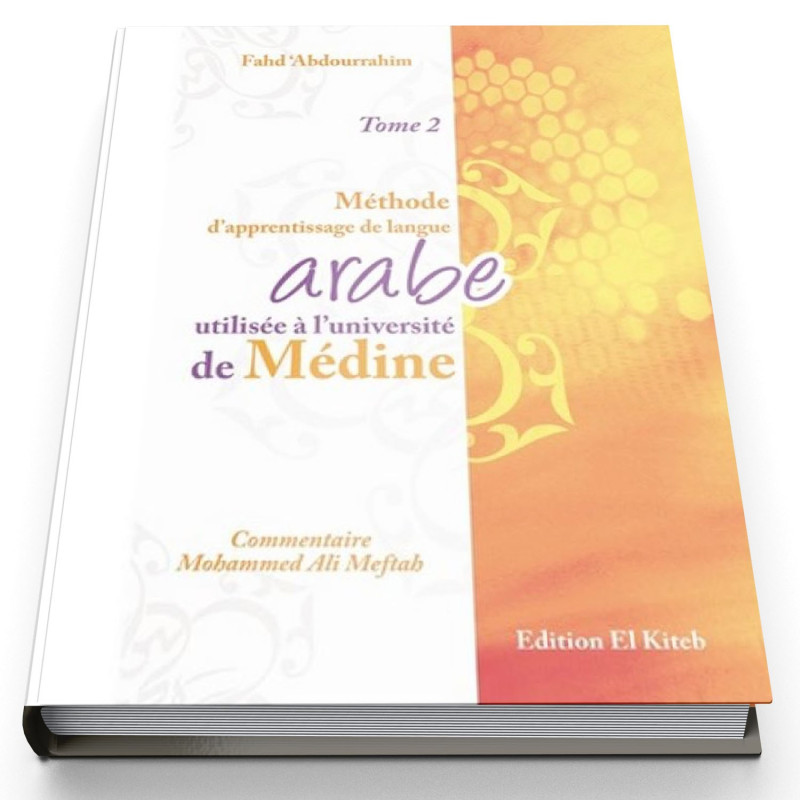 Tome de Medine 2 - Bilingue - Méthode d'Apprentissage de Langue Arabe Tome II, 4ème Edition - Edition El Kiteb Tome de Medine 2 - Bilingue - Méthode d'Apprentissage de Langue Arabe Tome II, 4ème Edition - Edition El Kiteb