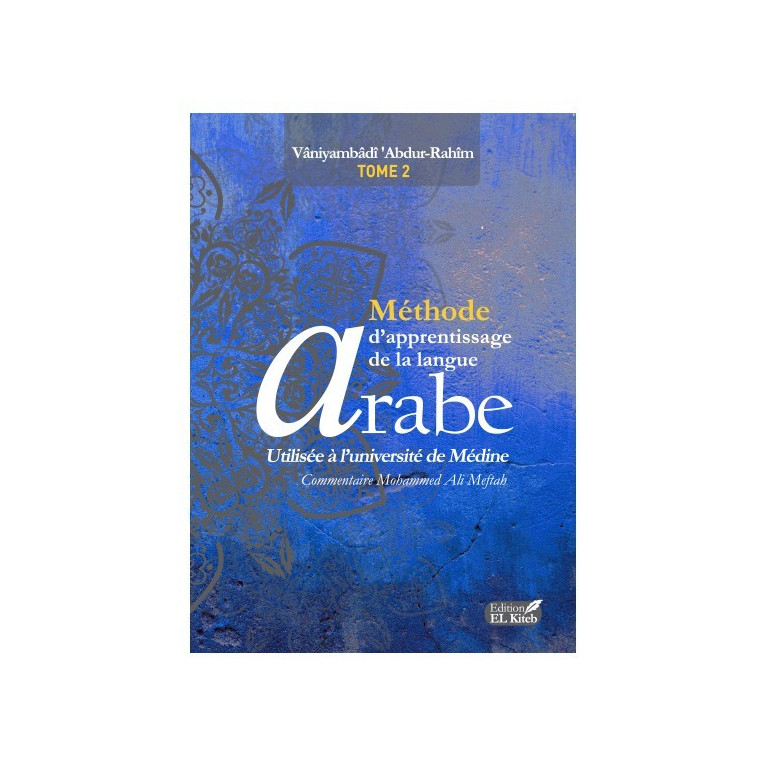 Tome de Medine 2 - Bilingue - Méthode d'Apprentissage de Langue Arabe Tome II, 4ème Edition - Edition El Kiteb