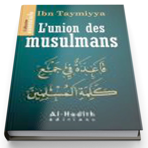 L'Union des Musulmans - Edition Al Hadith