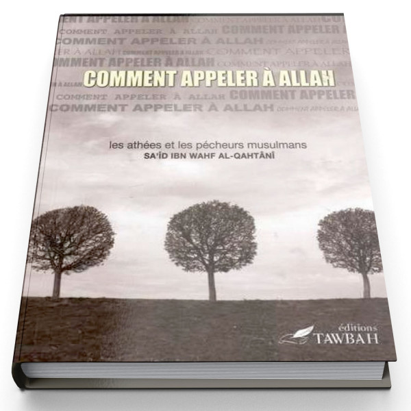 Comment Appeler A ALLAH - Edition Tawbah