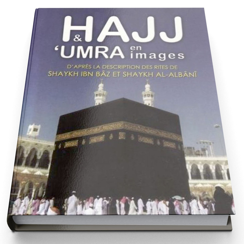 Hajj et Umra en Images - Shaykh Ibn Baz et Shaykh Al Albani - Edition Tawbah Hajj et Umra en Images - Shaykh Ibn Baz et Shaykh Al Albani - Edition Tawbah