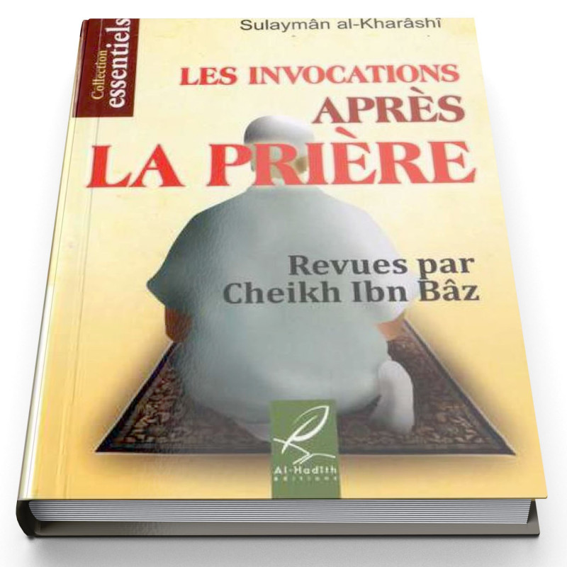 Les Invocations Après La Prière- Revues par Sheikh Ibn Bâz (qu'Allah lui fasse miséricorde) - Edition Al Hadith Les Invocations Après La Prière- Revues par Sheikh Ibn Bâz (qu'Allah lui fasse miséricorde) - Edition Al Hadith