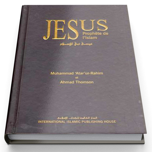 Jesus Prophète de l'Islam - Edition I.I.P.H.