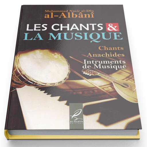 Les Chants & La Musique - Edition Al Hadith