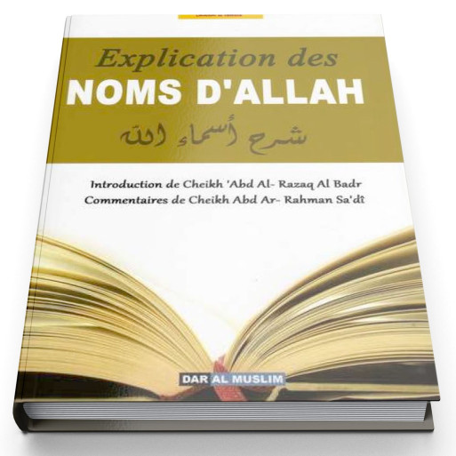 Explication des Noms d'ALLAH - Edition Dar  Al  Muslim