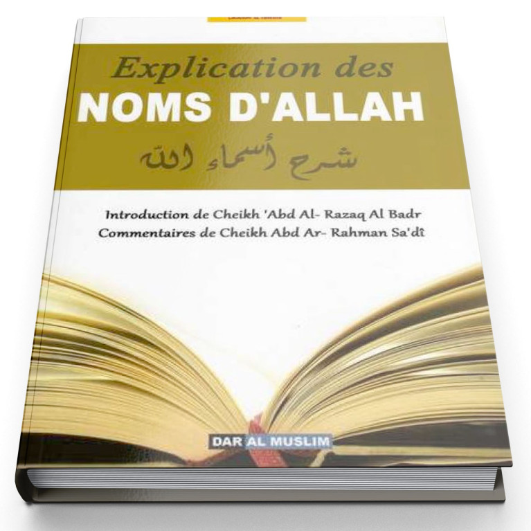 Explication des Noms d'ALLAH - Edition Dar  Al  Muslim