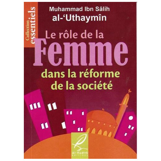 Le Rôle De La Femme Dans La Réforme De La Société - Edition Al Hadith