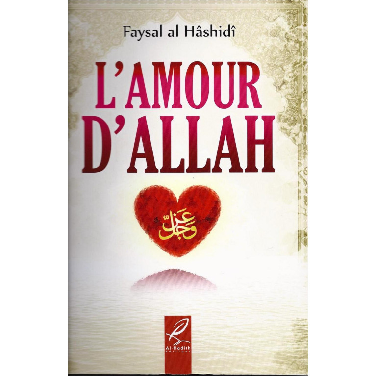 L'Amour D'Allah - Edition Al Hadith L'Amour D'Allah - Edition Al Hadith
