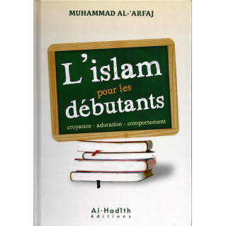 L'islam pour les Débutants - Edition Al Hadith