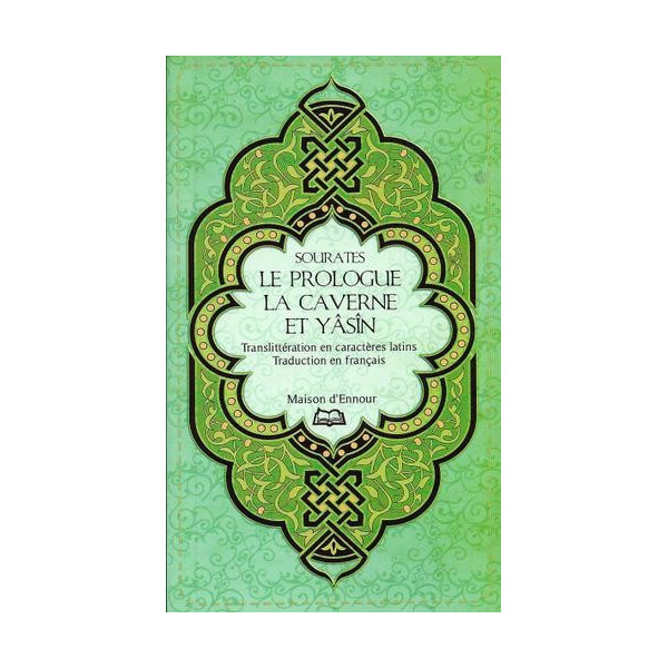 Sourates De Le Prologue, La Caverne et Yâsîn en Arabe, Français Phonètique - Edition Ennour