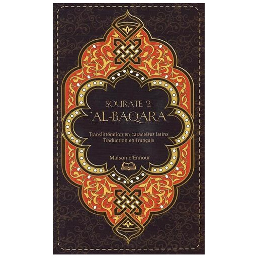 La Sourate 2 Al Baqara - Arabe / Français / Phonétique - Edition Ennour