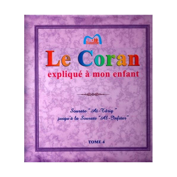 Le Coran expliqué à mon enfants Tome 4 - Sourate At Târiq jusqu'à Al -Infitar - Edition Pixel Graf