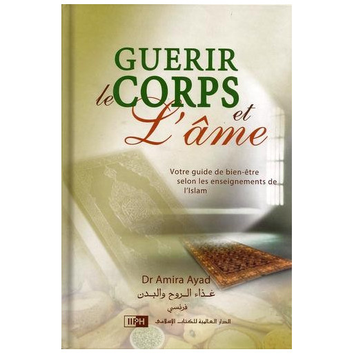 Guérir Le Corps Et L'Âme - Edition I.I.P.H.