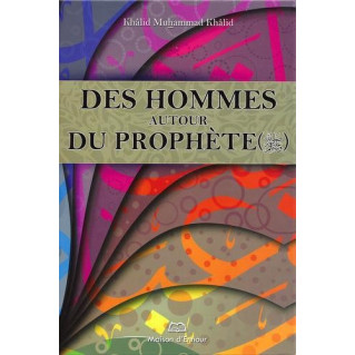 Des Hommes Autour Du Prophète - Edition Ennour