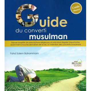 Le Guide Simplifié du Musulman - Guide du Nouveau Musulman - Edition New Muslim Guide