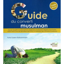 Le Guide Simplifié du Musulman - Guide du Nouveau Musulman - Edition New Muslim Guide