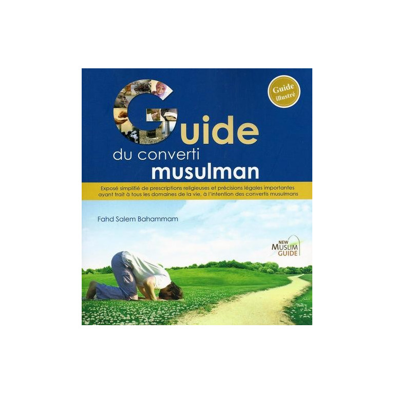 Le Guide Simplifié du Musulman - Guide du Nouveau Musulman - Edition New Muslim Guide