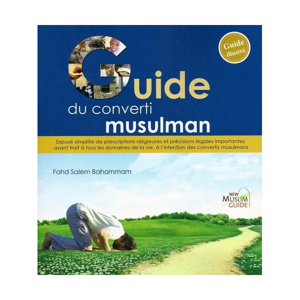 Le Guide Simplifié du Musulman - Guide du Nouveau Musulman - Edition New Muslim Guide