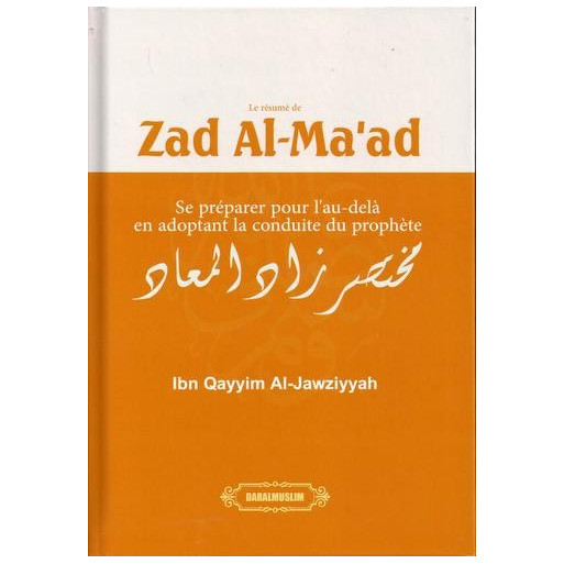 Le Résumé de Zad Al Ma'ad - Ibn Qayyim Al Jawziyyah - Edition Dar  Al  Muslim