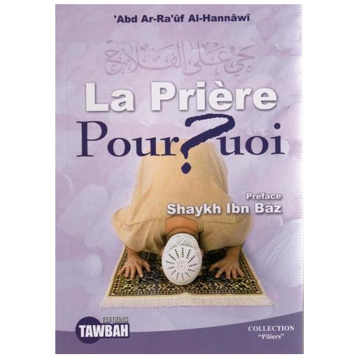 La Prière Pourquoi ?  - Edition Tawbah