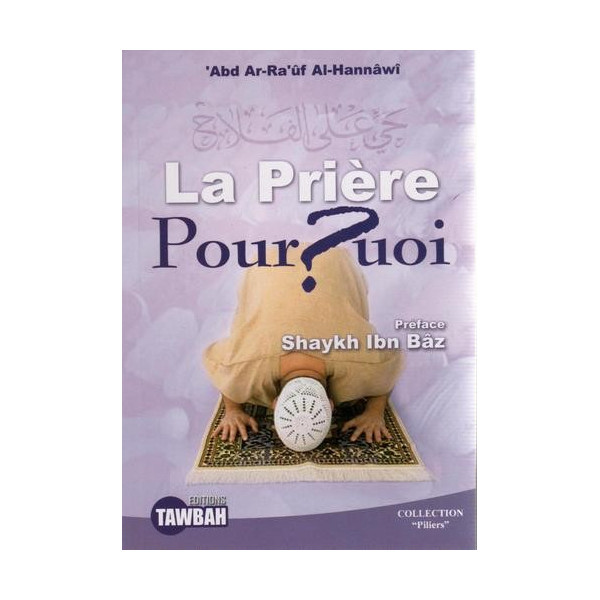 La Prière Pourquoi ?  - Edition Tawbah