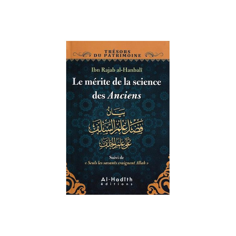 Le Mérite De La Science Des Anciens - Edition Al Hadith