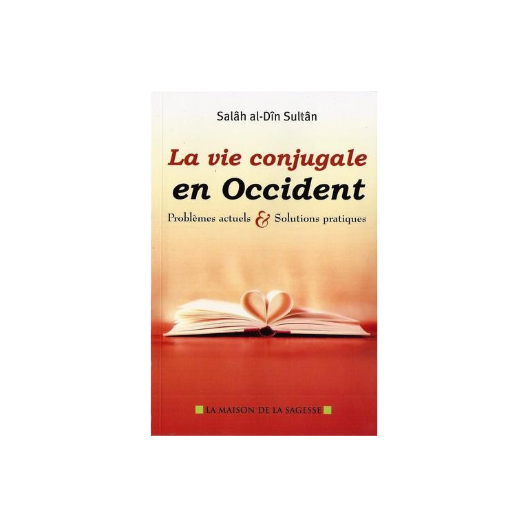 La Vie Conjugale En Occident  - Edition La Maison De La Sagesse