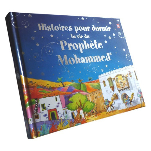 Histoires Pour Dormir - La Vie Du Prophète Mohammed - Edition Goodword - Edition Orientica