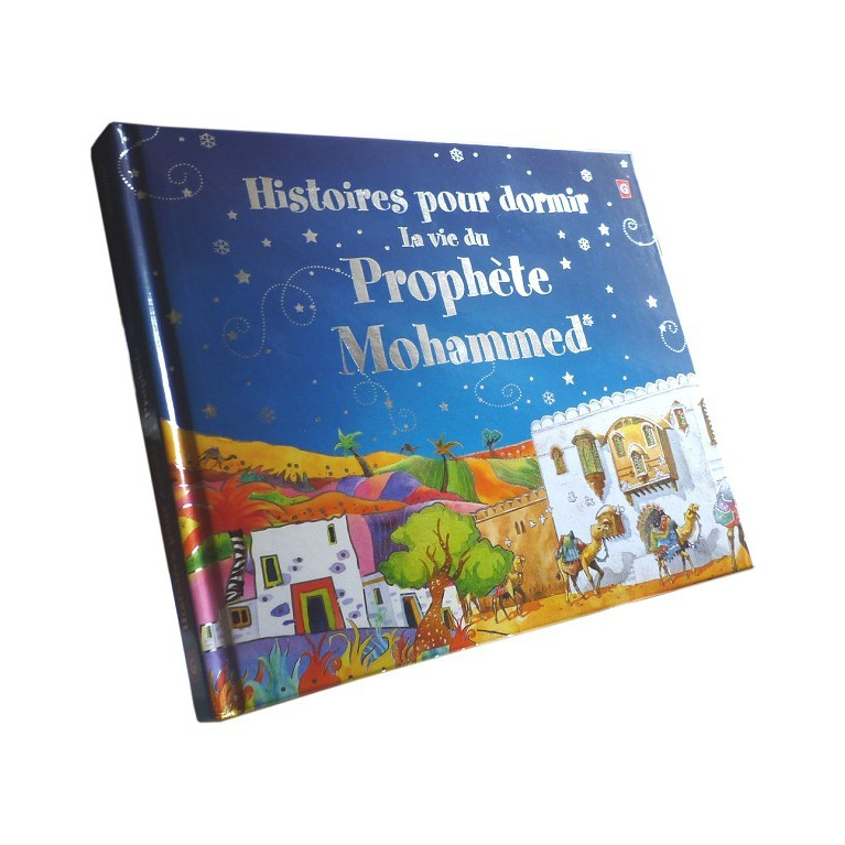 Histoires Pour Dormir - La Vie Du Prophète Mohammed - Edition Goodword - Edition Orientica