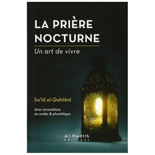 La Prière Nocturne, un art de vivre - Edition Al Hadith