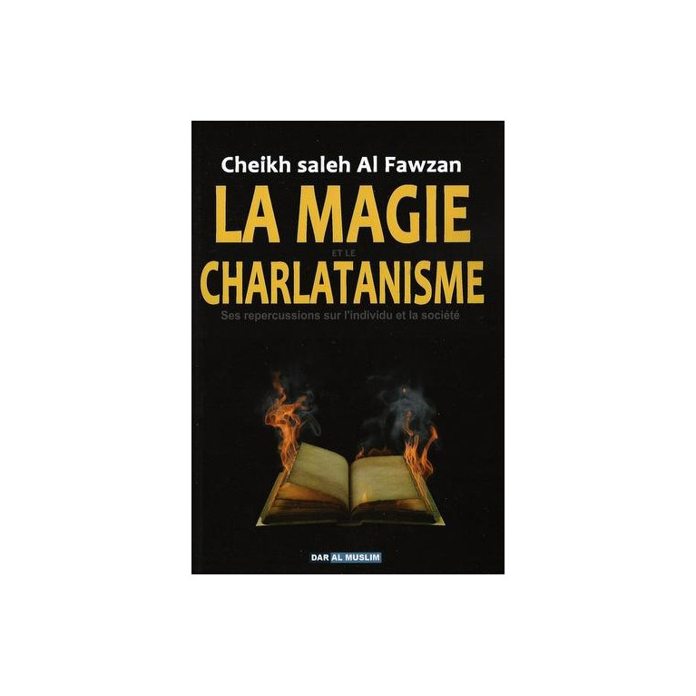 La Magie et Le Charlatanisme - Edition Dar Al Muslim