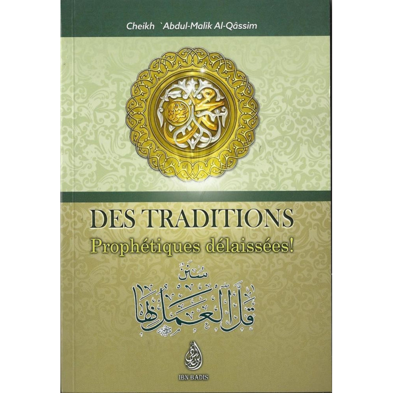 Des Traditions Prophètiques Délaissées ! - Edition Ibn Badis Des Traditions Prophètiques Délaissées ! - Edition Ibn Badis