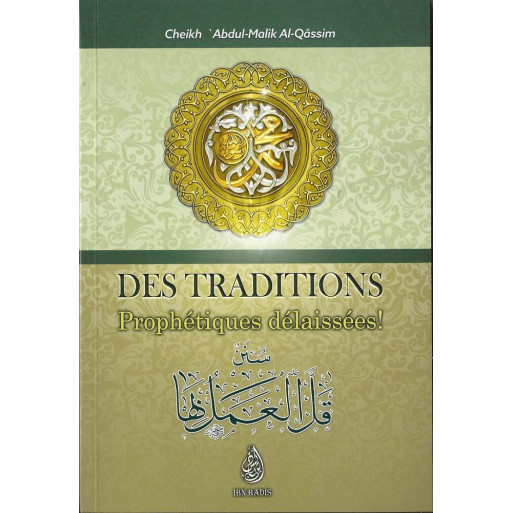 Des Traditions Prophètiques Délaissées ! - Edition Ibn Badis