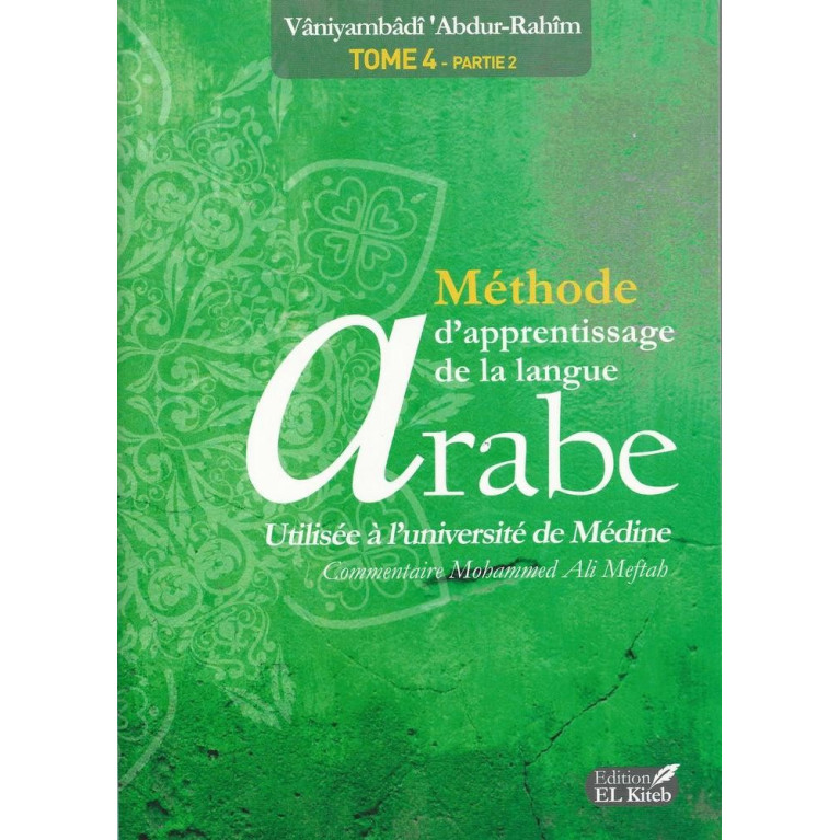 Tome de Médine 4 Partie 2 - Bilingue - Méthode d'Apprentissage de Langue Arabe utilisé à l'Université de Médine  - Edition El Ki