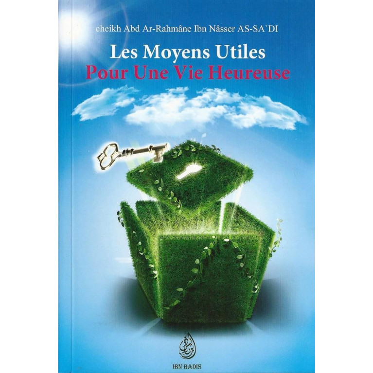 Les Moyens Utiles Pour une Vie Plus Heureuse - Edition Ibn Badis