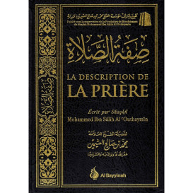 La Descriptin de la Prière - Shaykh Outhaymin - Edition Al Bayyinah