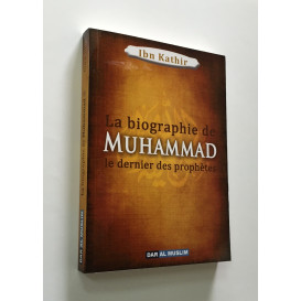La Biographie de Muhammad le Prophète de l'Islam - Ibn Kathir - Edition Dar  Al  Muslim