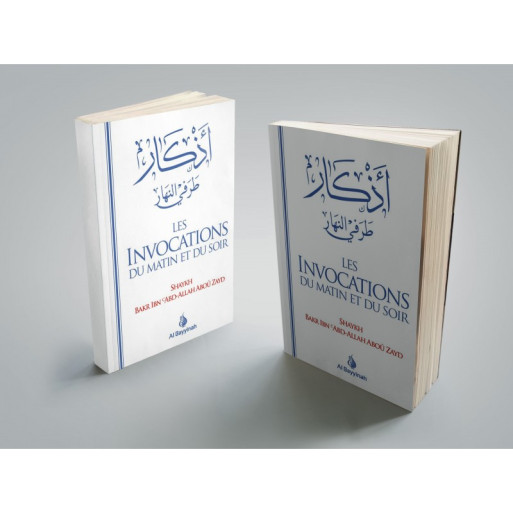 Les Invocations du Matin et du Soir - Shaykh Abdallah Abou Zayd - Edition Al Bayyinah