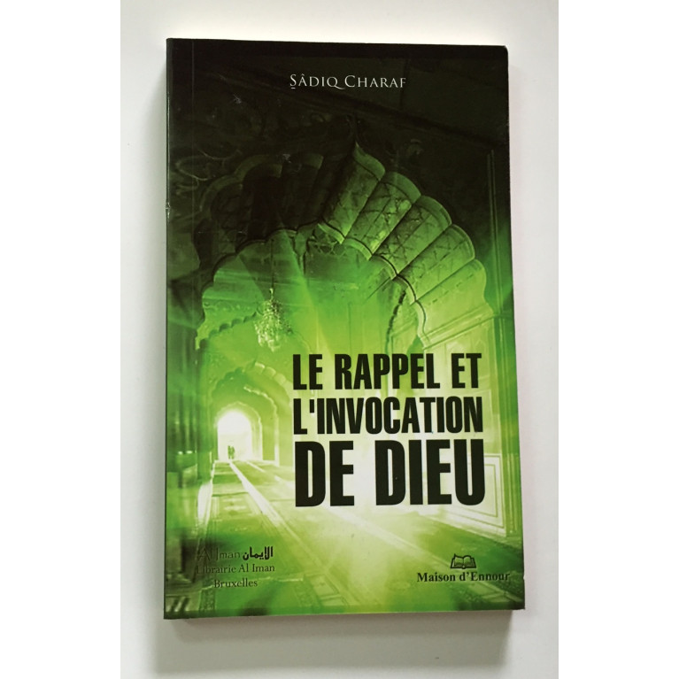 Le Rappel et l'Invocation de Dieu - Format de Poche - Sadiq Charaf - Edition Ennour