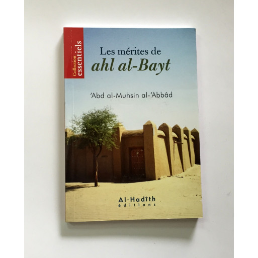 Les Mérites de Ahl Al-Bayt - Abd Al-Muhsin Al-Abbad - Edition Al Hadith