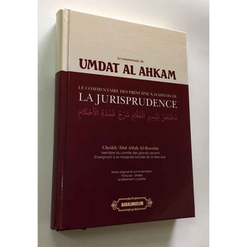 Umdat Al Ahkam - Le Commentaire Des Principaux Hadiths De La Jurisprudence – Cheikh Abd Allah Al Bassam – Edition Dar Al Muslim Umdat Al Ahkam - Le Commentaire Des Principaux Hadiths De La Jurisprudence – Cheikh Abd Allah Al Bassam – Edition Dar Al Muslim