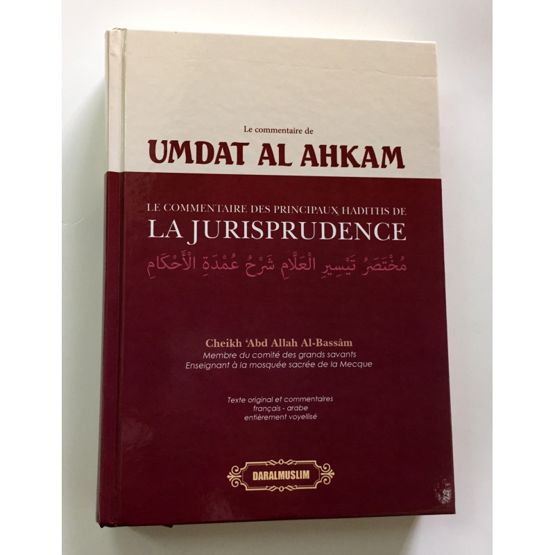Umdat Al Ahkam - Le Commentaire Des Principaux Hadiths De La Jurisprudence – Cheikh Abd Allah Al Bassam – Edition Dar Al Muslim Umdat Al Ahkam - Le Commentaire Des Principaux Hadiths De La Jurisprudence – Cheikh Abd Allah Al Bassam – Edition Dar Al Muslim