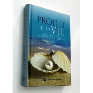 Profite de ta Vie ! - Dr Muhammad Abdur-Rahman Al Arfi - Edition IIPH