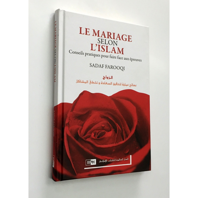 Le Mariage Selon L'Islam - Sadaf Farooqi - Edition IIPH Le Mariage Selon L'Islam - Sadaf Farooqi - Edition IIPH