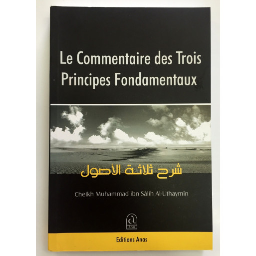 Le Commentaire Des Trois Principes Fondamentaux : Ussul Thalatha - Edition Anas