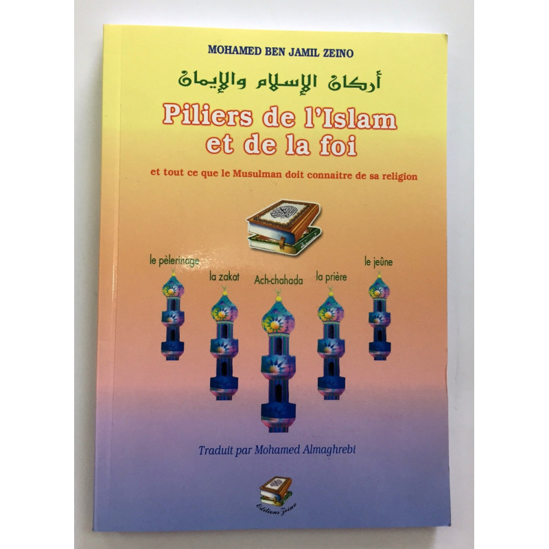 Piliers de l'Islam et de la Foi - Edition Zeino