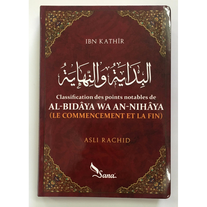 Al Bidayah Wa An-Nihaya - Ibn Kathir - Edition Sana Al Bidayah Wa An-Nihaya - Ibn Kathir - Edition Sana