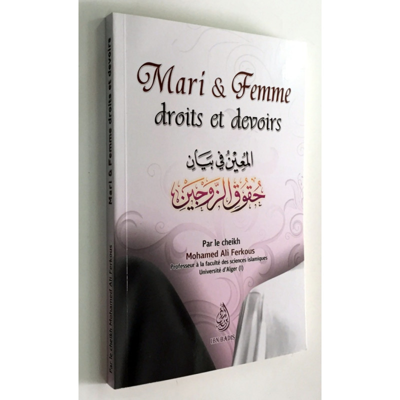 Mari et Femme - Droits et Devoirs - Cheikh Ferkous - Edition Ibn Badis Mari et Femme - Droits et Devoirs - Cheikh Ferkous - Edition Ibn Badis