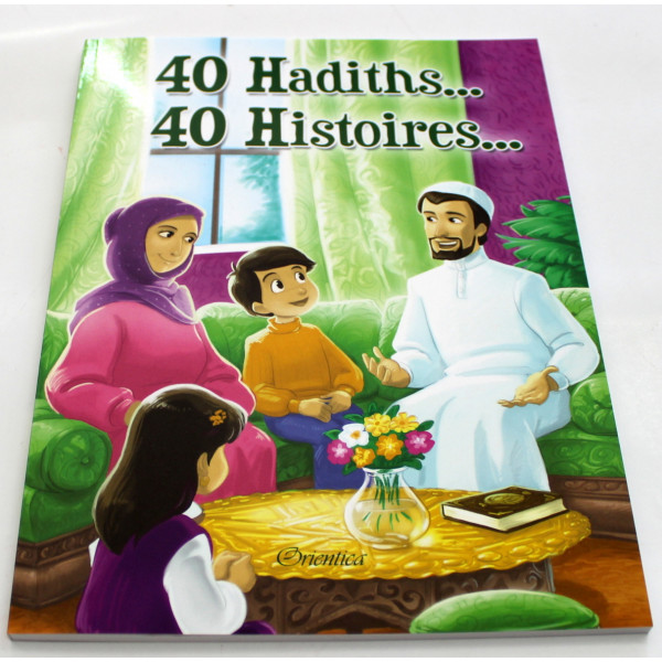 40 Hadiths et 40 Histoires ... - Edition Orientica 