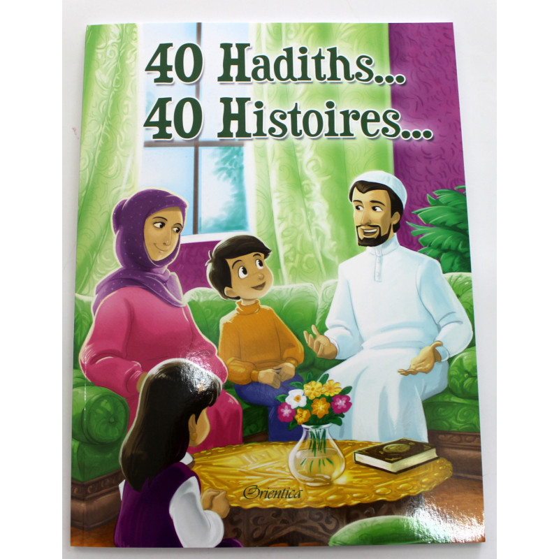 40 Hadiths et 40 Histoires ... - Edition Orientica 40 Hadiths et 40 Histoires ... - Edition Orientica